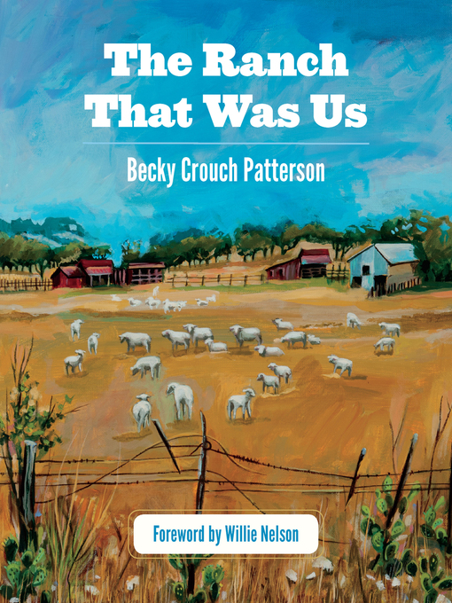 Title details for The Ranch That Was Us by Becky Crouch Patterson - Available